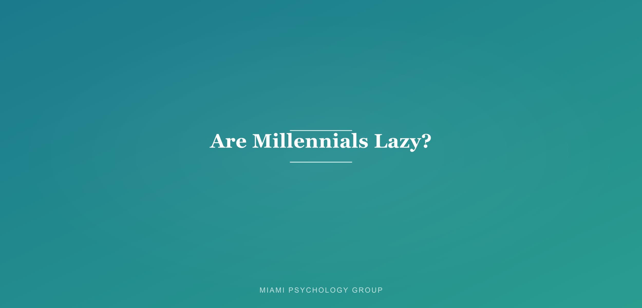 Are Millennials Lazy?