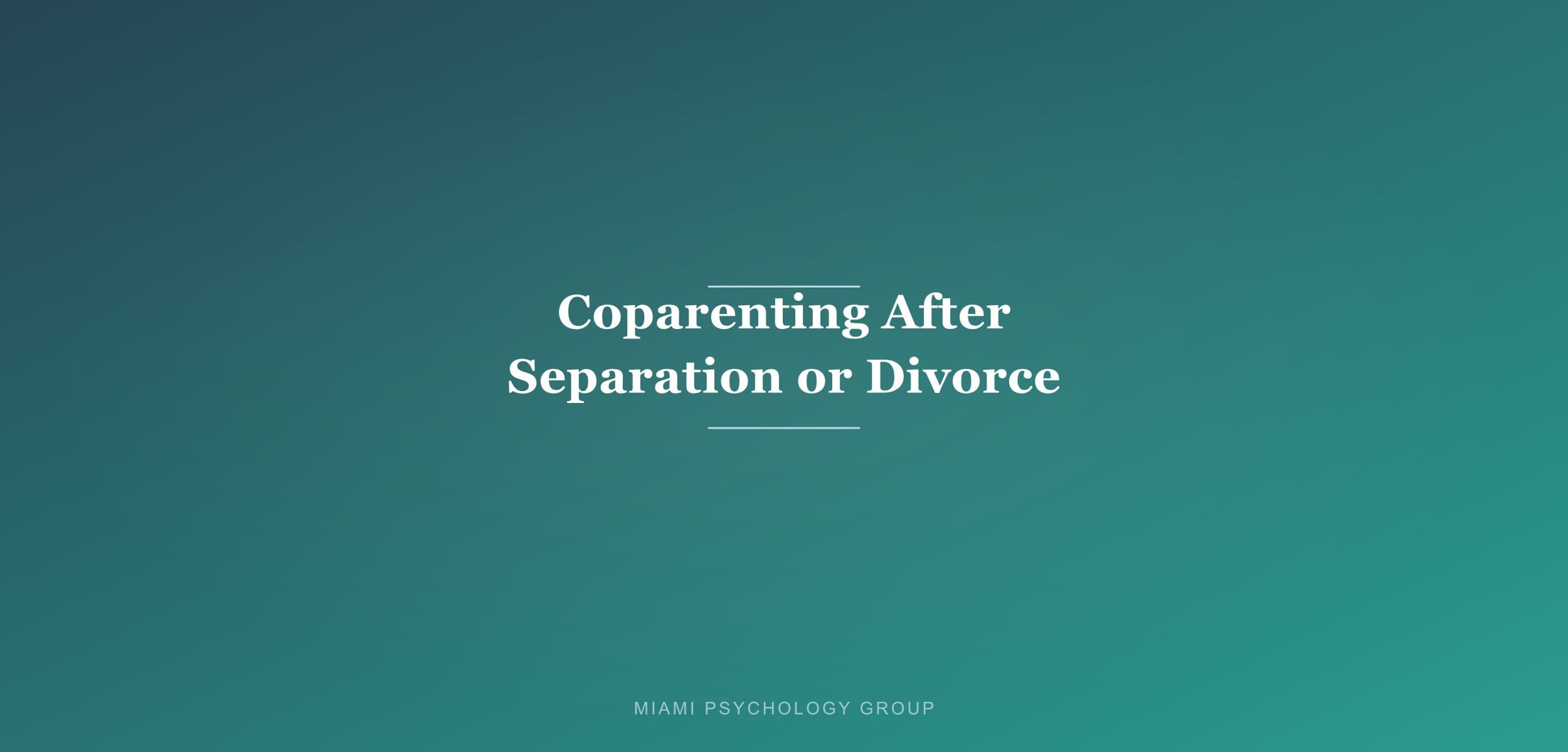 Coparenting After Separation or Divorce