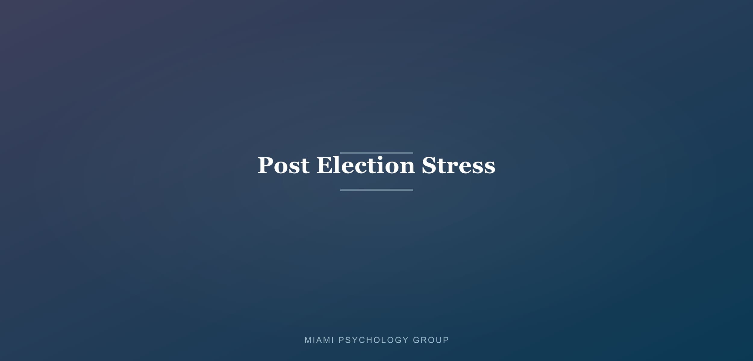 Post Election Stress
